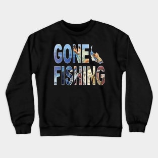 "Gone Fishing" Man Catches Fish Typographic Font Sailfish Art Crewneck Sweatshirt